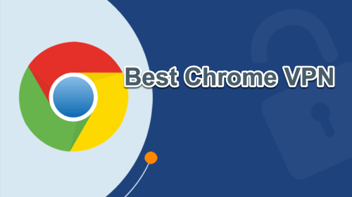 The Best Free VPNs for Chrome Users